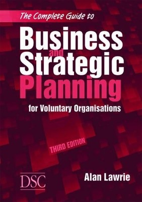 The Complete Guide to Business and Strategic Planning by Lawrie, Alan 1903991706
