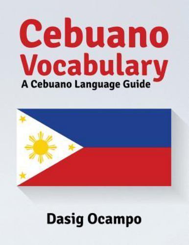 Cebuano Vocabulary: a Cebuano Language Guide by Dasig Ocampo (2016 ...