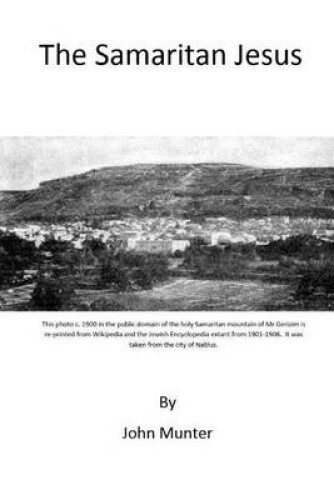 The Samaritan Jesus by John M. Munter