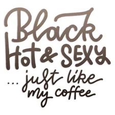 Black Hot Sexy Coffee, Vinyl Decal Sticker, 40 Patterns & 3 Sizes, #6411