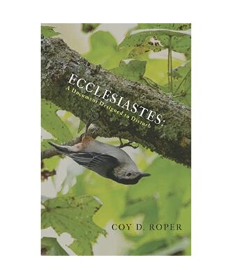 Ecclesiastes, Coy D. Roper