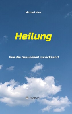 Heilung - Wie Die Gesundheit Zur?Ckkehrt