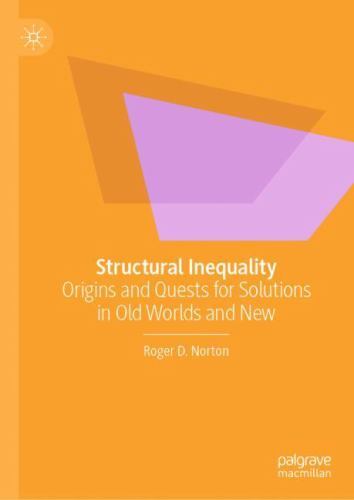 Structural Inequality Origins and Solutions in Old and New Worlds
