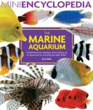Marine Aquarium : Comprehensive Coverage, from Setting up an Aqua