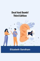 Deaf And Dumb! Third Edition Elizabeth Sandham Taschenbuch Englisch 2021