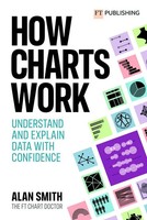 Alan Smith | How Charts Work: Understand And Explain Data With Confidence | Buch