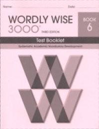 Wordly Wise 3000 Test Booklet Book 6: Systematic Academic Vocabulary Develop...