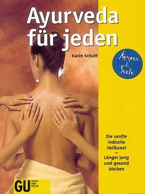 Ayurveda für jeden, Karin Schutt