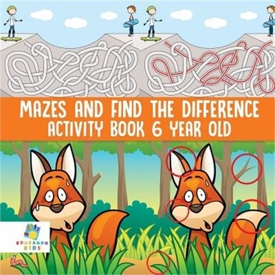 Mazes and Find the Difference Activity Book 6 Year Old (Paperback or Softback)