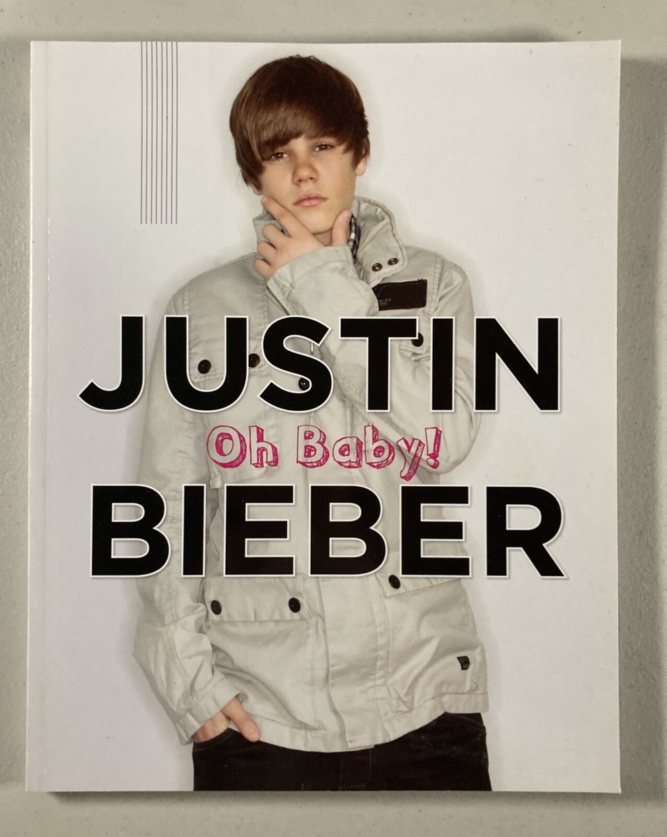 Justin Bieber: Oh Baby! (2010, Book) • NEW 9781600785214| eBay