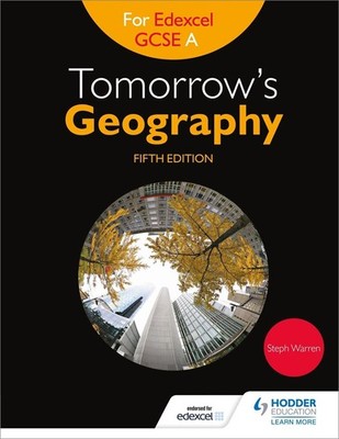 Tomorrow's Geography for Edexcel GCSE A Fifth Edition by Steph Warren (English)