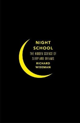 Night School : The Hidden Science of Sleep and Dreams Paperback R