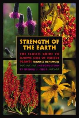#ad Strength of the Earth: The Classic Guide to Ojibwe Uses of Native Plants GOOD $9.86
