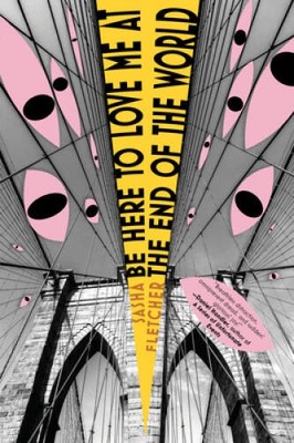 Be Here to Love Me at the End of the World - Paperback - VERY GOOD