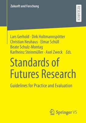 Standards Of Futures Research: Guidelines For Practice And E...