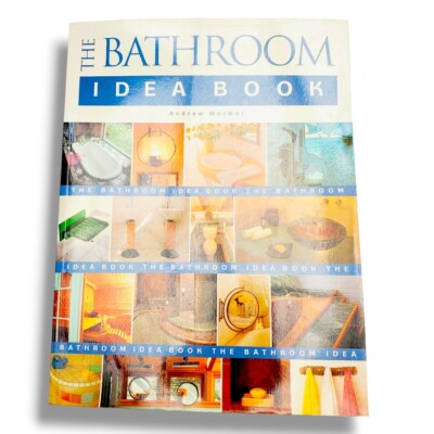 The Bathroom Idea Book by Andrew Wormer (2001, Trade Paperback)