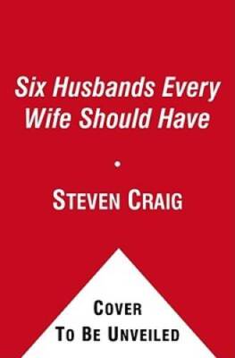 The 6 Husbands Every Wife Should Have: How Couples Who Change Together St - GOOD
