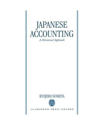 Japanese Accounting: A Historical Approach, Kyojiro Someya