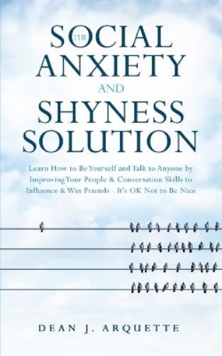 Thumbnail - Dean J Arquette The Social Anxiety And Shyness Solutio (taschenbuch)