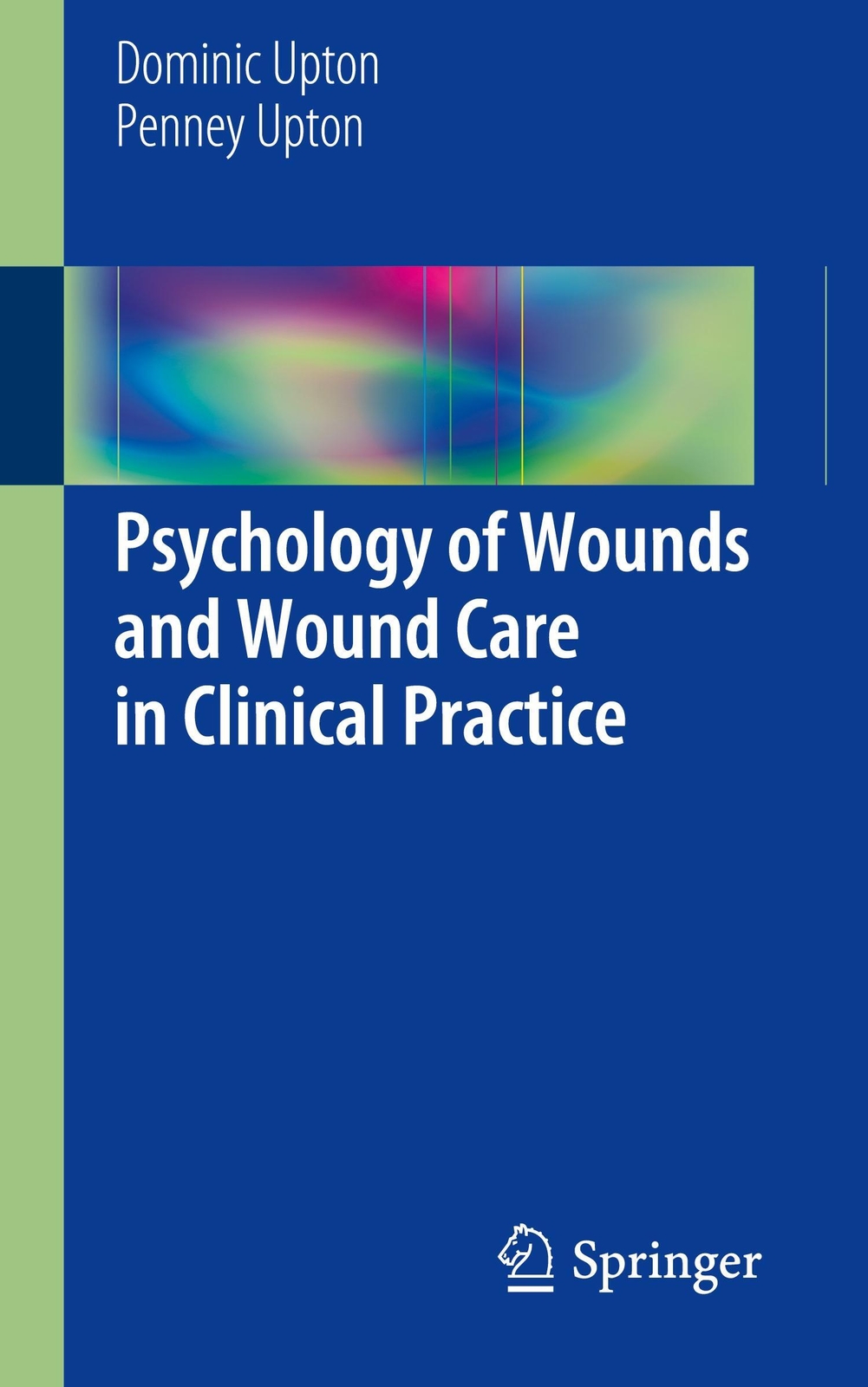 Thumbnail - Psychology Of Wounds And Wound Care In Clinical Practice Penney Upton