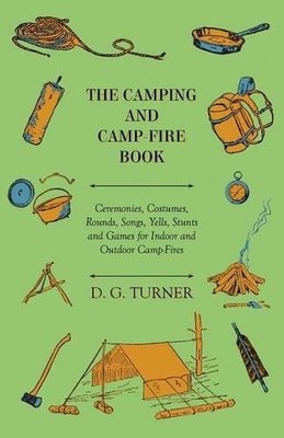 D. G. Turner The Camping And Camp-Fire Book - Ceremonies, Costumes (Taschenbuch)