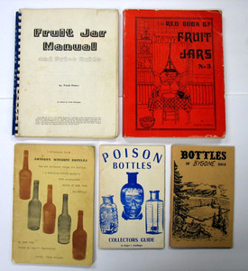5 ANTIQUE BOTTLES COLLECTOR BOOKS: FRUIT JARS - WHISKEY - POISON - MISC.