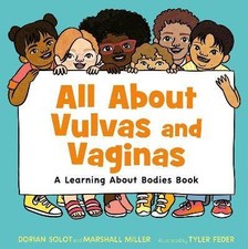 All About Vulvas and Vaginas, Dorian Solot and Mar