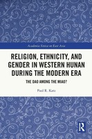 Religion, Ethnicity, And Gender In Western Hunan During The Modern Era Katz Buch