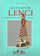 Le Ceramiche Lenci. Catalogo dell'archivio Storico 1928-1964, di Alfonso Panzett