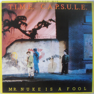 Time Capsule - Mr. Nuke Is A Fool (Vinyl 12'' - 1986 - DE - Original)