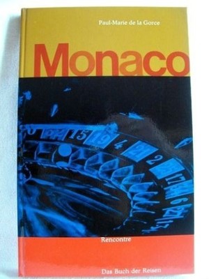 Monaco Paul-Marie de La Gorce. [Dt. Übers. von S. Bütler. Fotogr. von André Dork