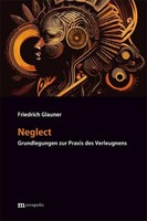 Neglect, Friedrich Glauner