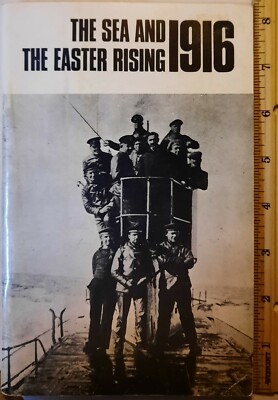 Sea and the Easter Rising 1916 Author signed