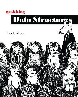 Grokking Data Structures, Marcello Rocca,  Hardbac