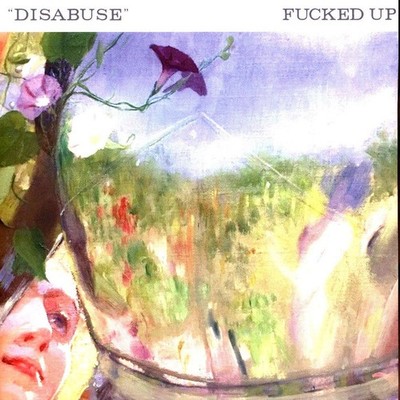 Fucked Up - Disabuse / Self-Driving Man (Vinyl 7'' - 2025 - US - Original)