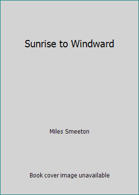 Sunrise to Windward by Miles Smeetonby Miles Smeeton | PB | Good