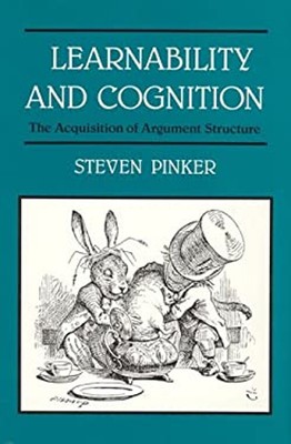 Learnability and Cognition : The Acquisition of Argument Structur