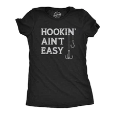 Womens Hookin Aint Easy T Shirt Funny Fishing Hook Fisherman Adult Joke Tee for