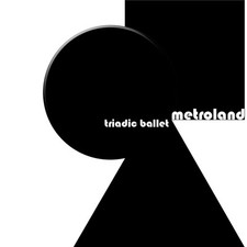 METROLAND Triadic Ballet 3CD BOX 2015