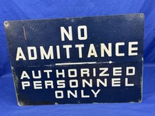 1930's No Admittance Steel Sign 20 x 14 Pulled from Fire Door in Maine Mill Bldg