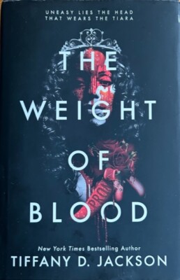 THE WEIGHT OF BLOOD ~ TIFFANY D. JACKSON~ HARDCOVER/DUST JACKET ~ NEW