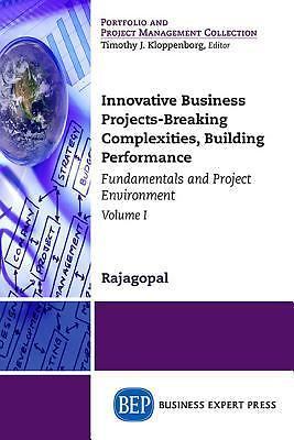 Innovative Business Projects, Volume I: Creating the Environment by Breaking Com