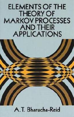 Elements of the Theory of Markov Processes and Their Applications (Dover  - GOOD