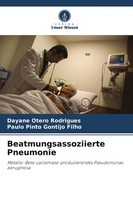 Beatmungsassoziierte Pneumonie | Dayane Otero Rodrigues (U. A.) | Taschenbuch