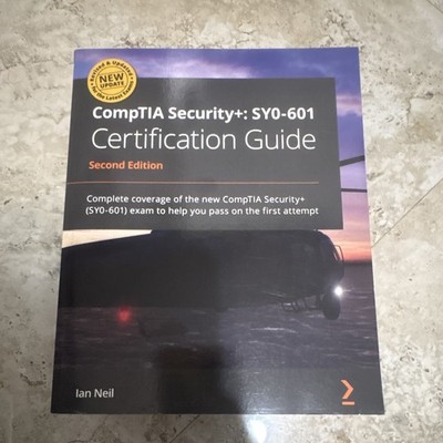 CompTIA Security+ SY0-601 Certification Guide 2nd Ed Ian Neil Packt 2021 410p