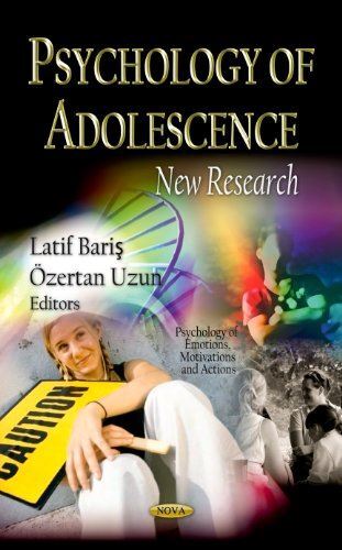PSYCHOLOGY OF ADOLESCENCE: New Research (Psychology of Emotions