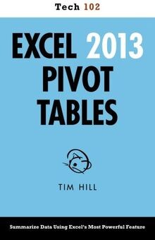 Excel 2013 Pivot Tables (Tech 102) von Hill, Tim | Buch | Zustand gut