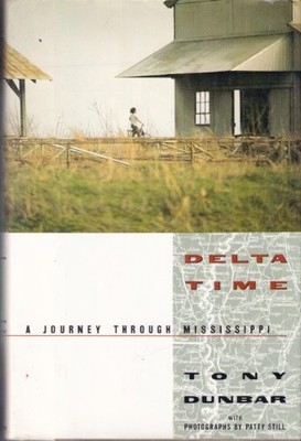 Delta Time: A Journey Through Mississippi - Dunbar, Tony