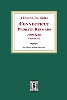 Charles W. Manwaring | A Digest Of The Early Connecticut Probate Records,...