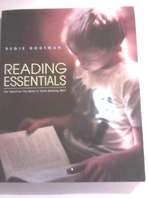 Reading Essentials : The Specifics You Need to Teach Reading Well by Regie...